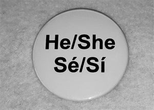 He/She & Sé/Sí Pronoun Badge: - Tully Crafts