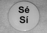 Load image into Gallery viewer, He/She &amp; Sé/Sí Pronoun Badge: - Tully Crafts
