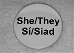 Load image into Gallery viewer, She/They &amp; Sí/Siad Pronoun Badge - Tully Crafts

