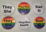 Load image into Gallery viewer, They/She &amp; Siad/Sí Pronoun Badge - Tully Crafts
