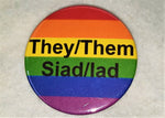 Load image into Gallery viewer, They/Them &amp; Siad/Iad Pronoun Badge - Tully Crafts
